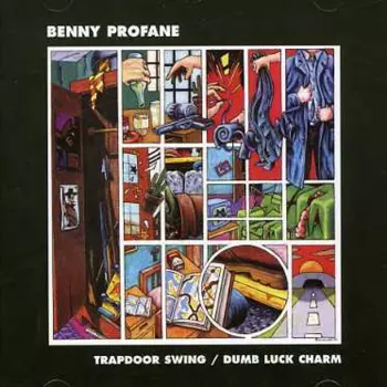 Benny Profane: Dumb Luck Charm / Trap Door Swing