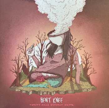 LP Bent Knee: Twenty Pills Without Water
