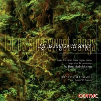 Let Us Sing Sweet Songs