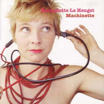 CD Bernadette La Hengst: Machinette