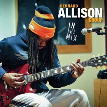 Album Bernard Allison Group: In The Mix