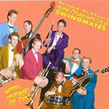 Album Bernard Berkhout's New Thundering Swingmates: Good Enough To Keep