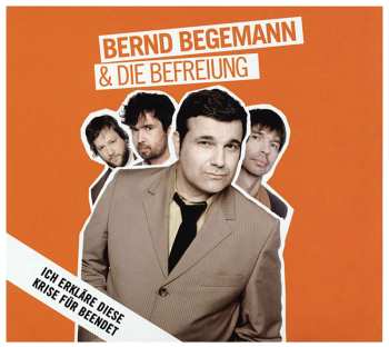 CD Bernd Begemann & Die Befreiung: Ich Erkläre Diese Krise Für Beendet