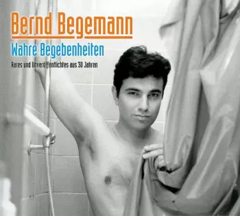 Wahre Begebenheiten - Rares Und Unveröffentlichtes Aus 30 Jahren