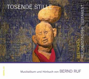 2CD Bernd Ruf: Tosende Stille - Beethovens Heiligenstädter Testament