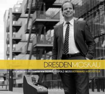 CD Sylvius Leopold Weiss: Dresden Moskau: Lute Music By = Lautenmusik von Sylvius Leopold Weiss