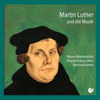 CD Musica Antiqua Wien: Martin Luther Und Die Musik / Martin Luther And The Music