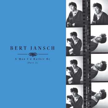 4CD Bert Jansch: A Man I'd Rather Be (Part 1) DLX