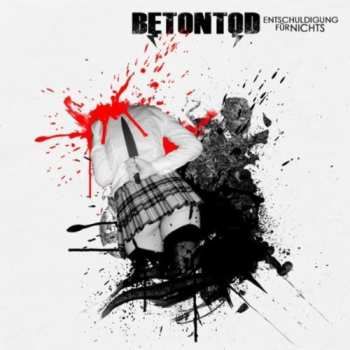 CD Betontod: Entschuldigung Für Nichts