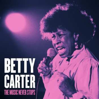 2LP Betty Carter: The Music Never Stops