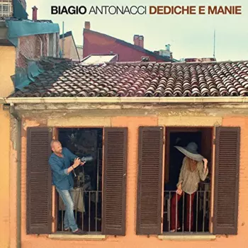 Biagio Antonacci: Dediche E Manie