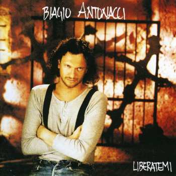 Album Biagio Antonacci: Liberatemi