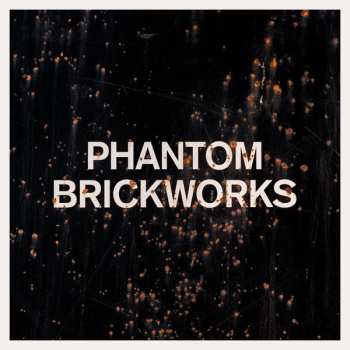 Album Bibio: Phantom Brickworks (LP II)