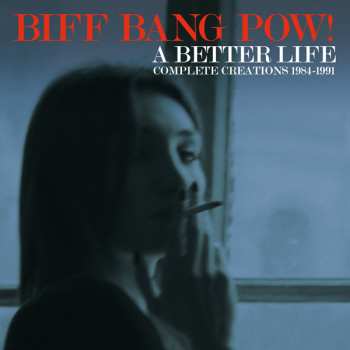 6CD/Box Set Biff Bang Pow!: A Better Life (Complete Creations 1984-1991)