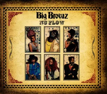 Big Brovaz: Nu Flow