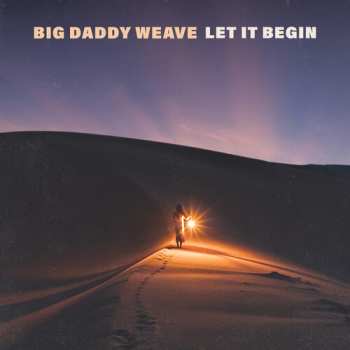Album Big Daddy Weave: Let It Begin