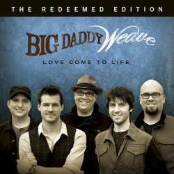 CD Big Daddy Weave: Love Come To Life: The Redeemed Edition