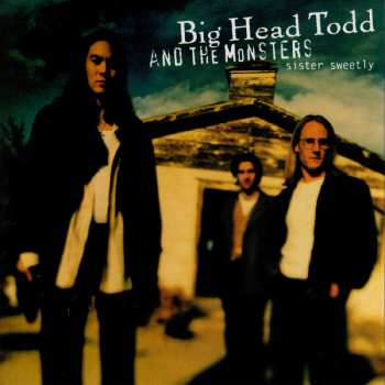 Album Big Head Todd and the Monsters: Sister Sweetly
