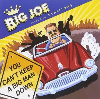 Big Joe And The Dynaflows: You Can't Keep A Big Man Down