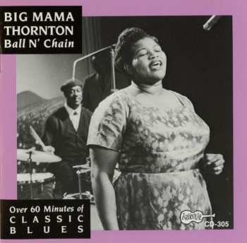 Album Big Mama Thornton: Ball 'N' Chain
