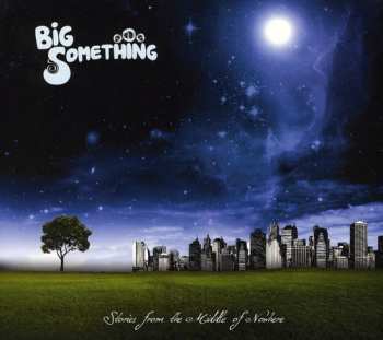 Album Big Something: Stories From The Middle Of Nowhere