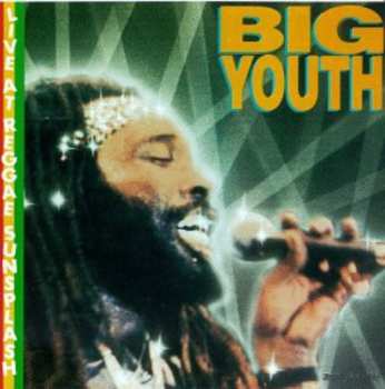 CD Big Youth: Live At Reggae Sunsplash