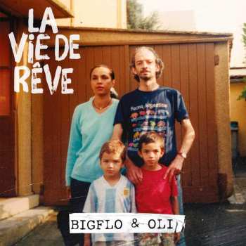 CD Bigflo Et Oli: La Vie De Rêve