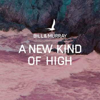 CD Bill And Murray: A New Kind Of High LTD