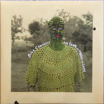 Album Bill Converse: The Shape Of Things To Come