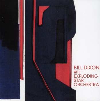CD Exploding Star Orchestra: Bill Dixon With Exploding Star Orchestra