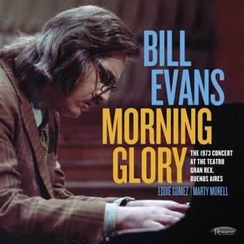 2CD The Bill Evans Trio: Morning Glory: The 1973 Concert At The Teatro Gran Rex, Buenos Aires