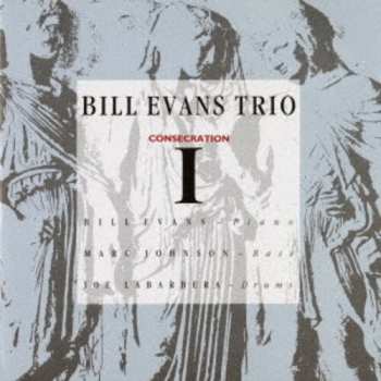 Album The Bill Evans Trio: Consecration: The Last Bill Evans Trio Vol.1
