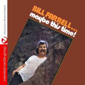 Album Bill Farrell: Maybe This Time...