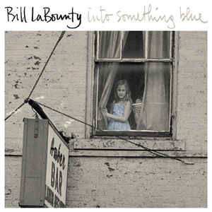 CD Bill LaBounty: Into Something Blue