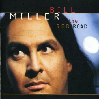 Bill Miller: The Red Road