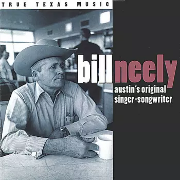 Bill Neely: Austin's Original Singer-Songwriter