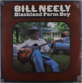 Bill Neely: Blackland Farm Boy