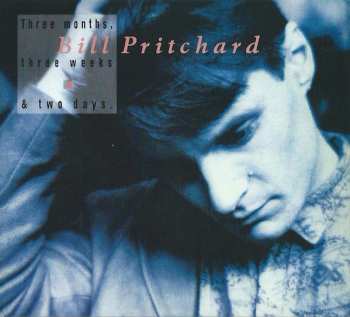 CD Bill Pritchard: Three Months, Three Weeks & Two Days DIGI