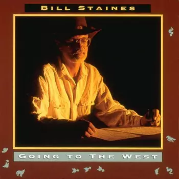 Bill Staines: Going To The West