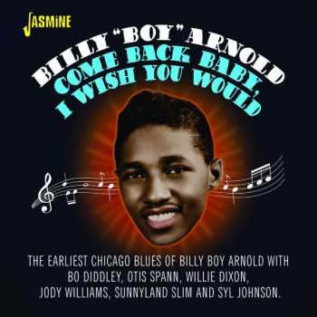 CD Billy Boy Arnold: Come Back Baby I Wish You Would
