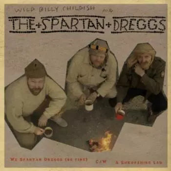We Spartan Dreggs (Be Fine) C / W A Shropshire Lad