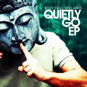 Album Billy Paul Williams: Quietly Go Ep