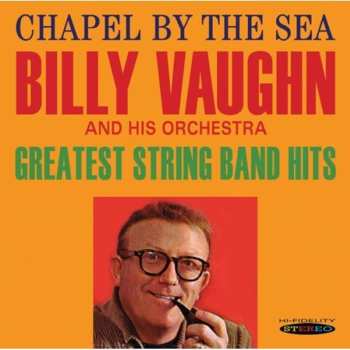 Album Billy Vaughn And His Orchestra: Chapel By The Sea / Greatest String Band Hits