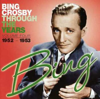 CD Bing Crosby: Through The Years Volume Four 1952-1953