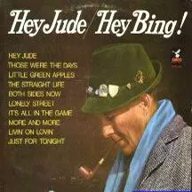 Bing Crosby: Hey Jude / Hey Bing!