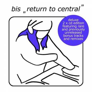 2CD Bis: Return To Central DLX