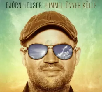 Björn Heuser: Himmel Övver Kölle 