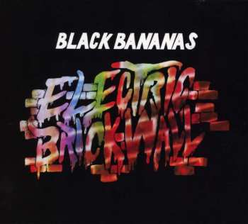 CD Black Bananas: Electric Brick Wall
