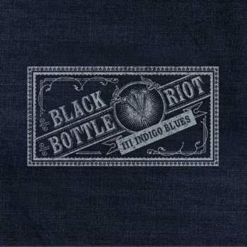 LP Black Bottle Riot: III: Indigo Blues