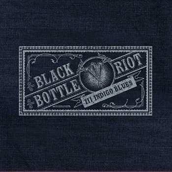 CD Black Bottle Riot: III: Indigo Blues